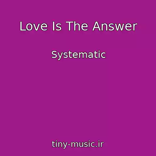 کاور آهنگ Love Is The Answer از Systematic