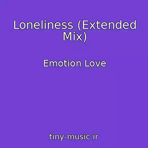 کاور آهنگ Loneliness (Extended Mix) از Emotion Love