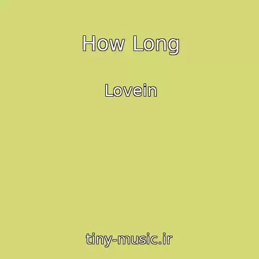 کاور آهنگ How Long از Lovein