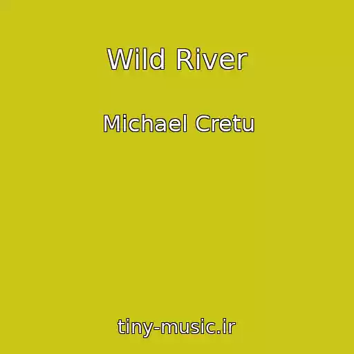 کاور آهنگ Wild River از Michael Cretu