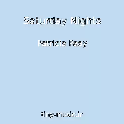 کاور آهنگ Saturday Nights از Patricia Paay