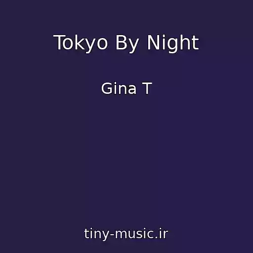 کاور آهنگ Tokyo By Night از Gina T