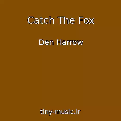 کاور آهنگ Catch The Fox از Den Harrow