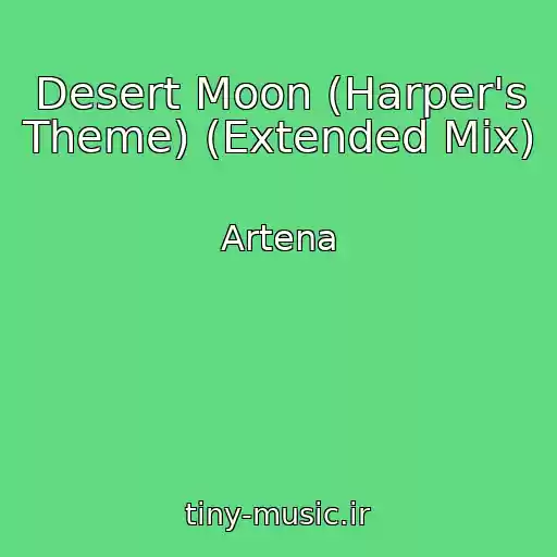 کاور آهنگ Desert Moon (Harper's Theme) (Extended Mix) از Artena