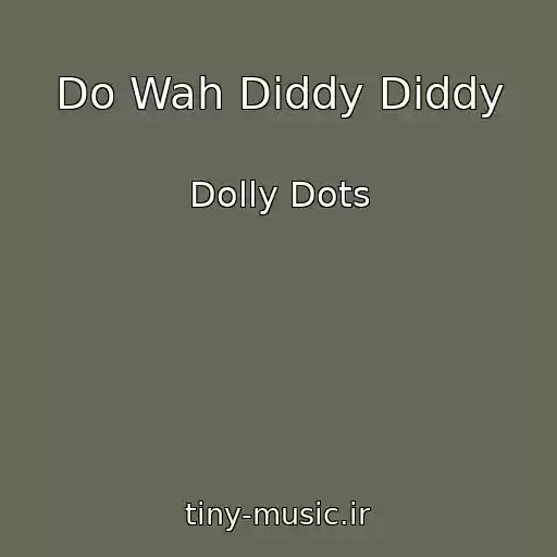 کاور آهنگ Do Wah Diddy Diddy از Dolly Dots