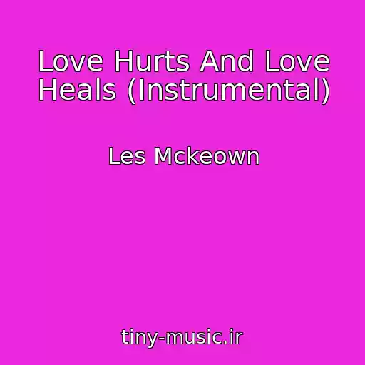 کاور آهنگ Love Hurts And Love Heals (Instrumental) از Les Mckeown