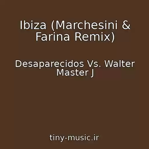 کاور آهنگ Ibiza (Marchesini & Farina Remix) از Desaparecidos Vs. Walter Master J