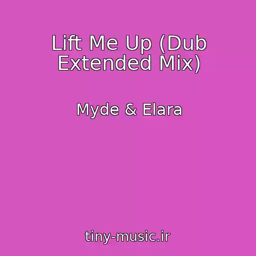 کاور آهنگ Lift Me Up (Dub Extended Mix) از Myde & Elara