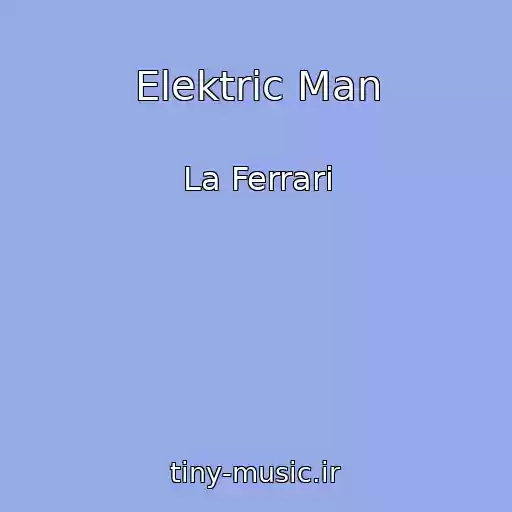 کاور آهنگ Elektric Man از La Ferrari