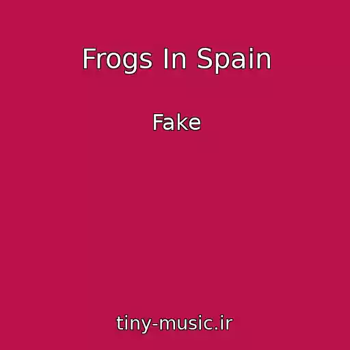 کاور آهنگ Frogs In Spain از Fake