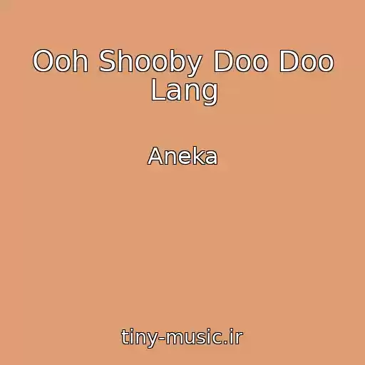 کاور آهنگ Ooh Shooby Doo Doo Lang از Aneka