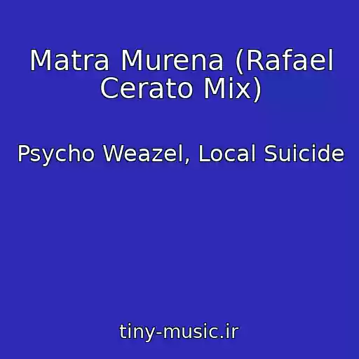 کاور آهنگ Matra Murena (Rafael Cerato Mix) از Psycho Weazel, Local Suicide