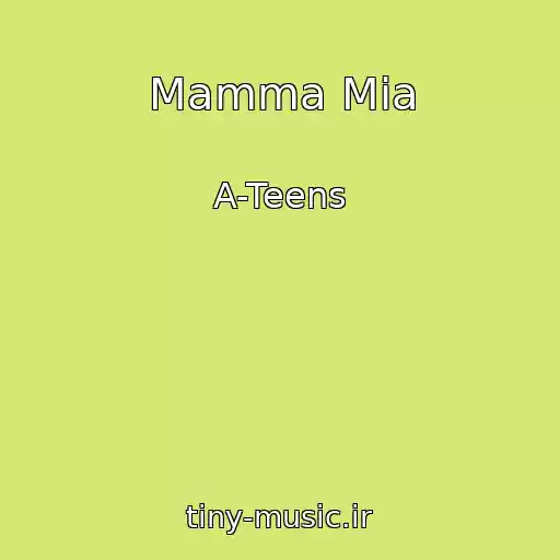 کاور آهنگ Mamma Mia از A-Teens