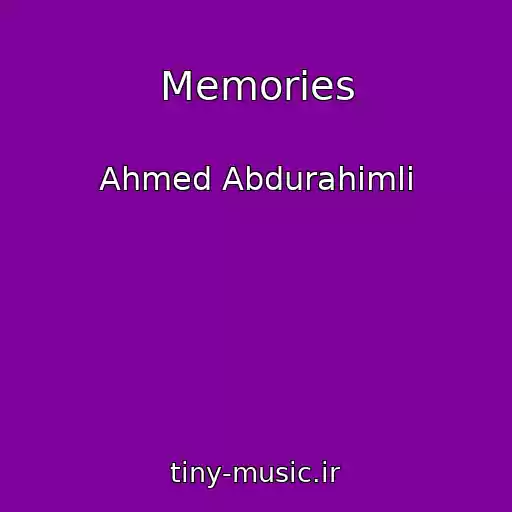 کاور آهنگ Memories از Ahmed Abdurahimli