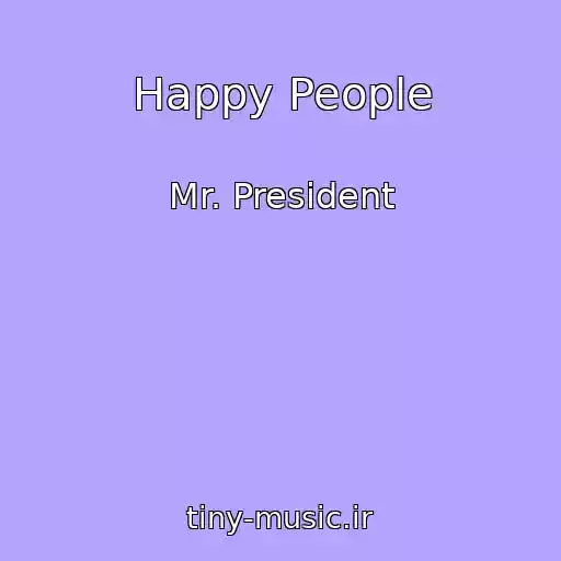 کاور آهنگ Happy People از Mr. President