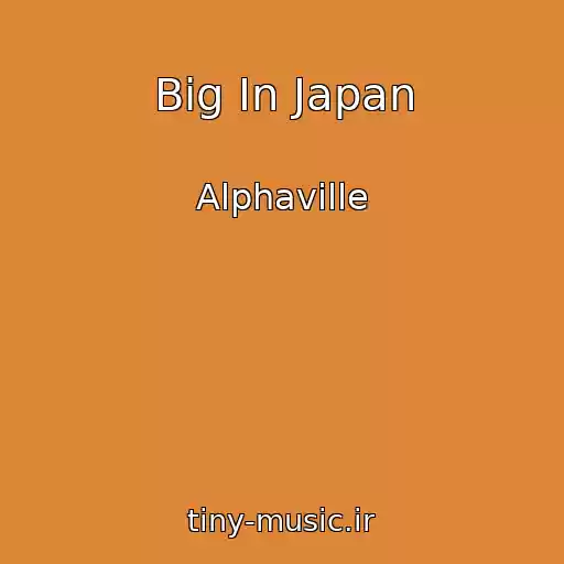 کاور آهنگ Big In Japan از Alphaville