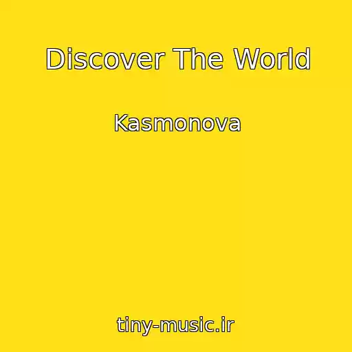 کاور آهنگ Discover The World از Kasmonova