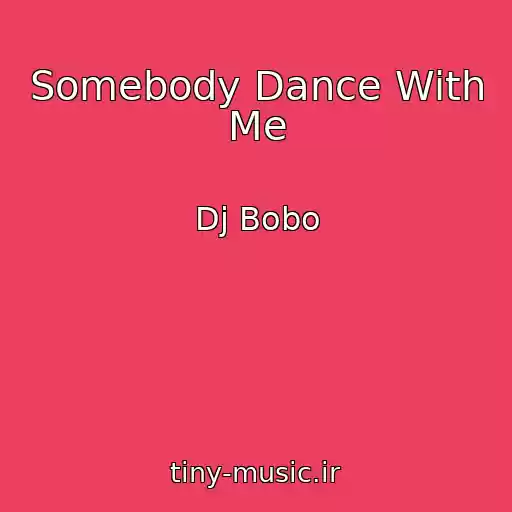 کاور آهنگ Somebody Dance With Me از Dj Bobo