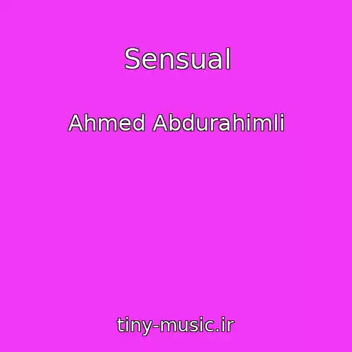 کاور آهنگ Sensual از Ahmed Abdurahimli