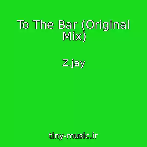 کاور آهنگ To The Bar (Original Mix) از Z.jay