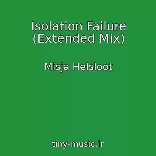 کاور آهنگ Isolation Failure (Extended Mix) از Misja Helsloot