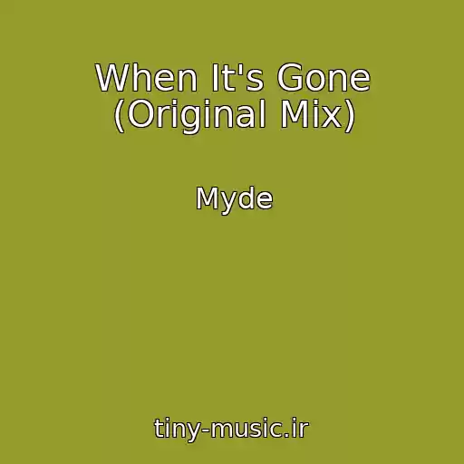 کاور آهنگ When It's Gone (Original Mix) از Myde