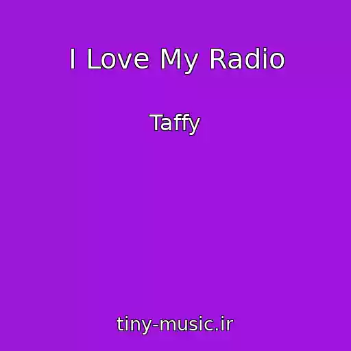 کاور آهنگ I Love My Radio از Taffy