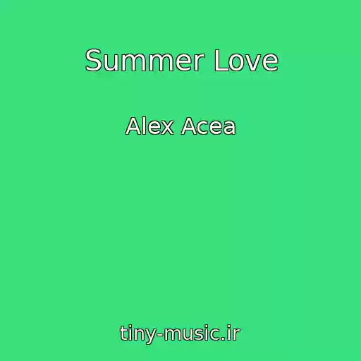 کاور آهنگ Summer Love از Alex Acea