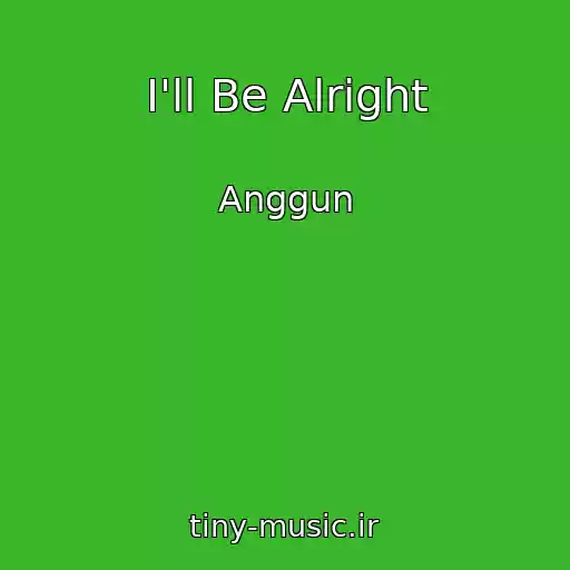 کاور آهنگ I'll Be Alright از Anggun