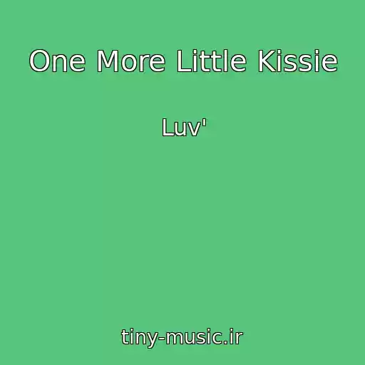 کاور آهنگ One More Little Kissie از Luv'