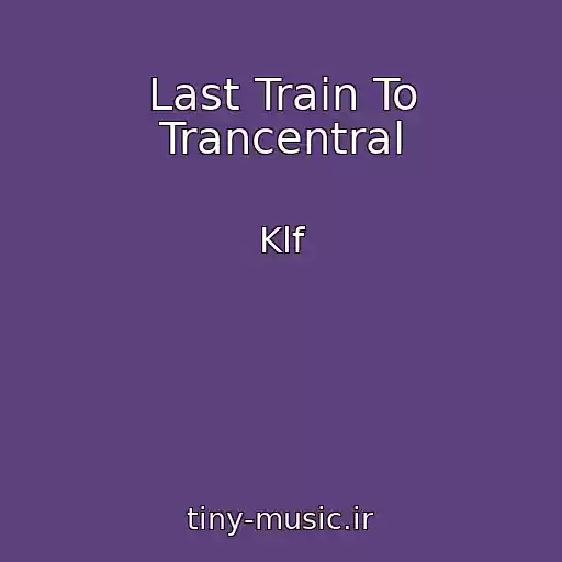 کاور آهنگ Last Train To Trancentral از Klf