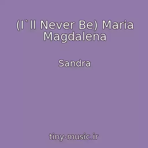 کاور آهنگ (I`ll Never Be) Maria Magdalena از Sandra