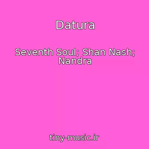 کاور آهنگ Datura از Seventh Soul; Shan Nash; Nandra