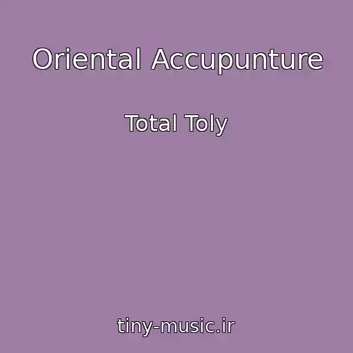 کاور آهنگ Oriental Accupunture از Total Toly