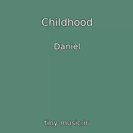 کاور آهنگ Childhood از Daniel