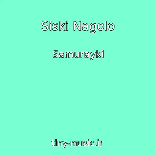 کاور آهنگ Siski Nagolo از Samurayki