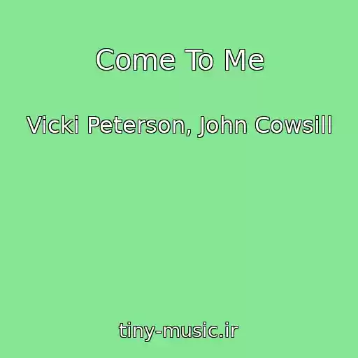 کاور آهنگ Come To Me از Vicki Peterson, John Cowsill