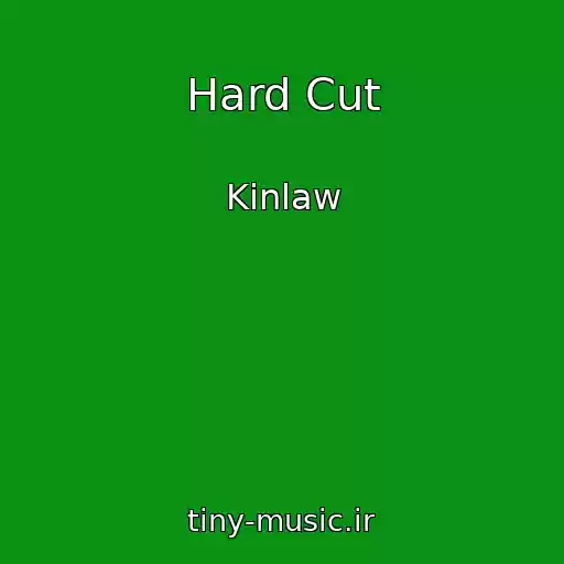 کاور آهنگ Hard Cut از Kinlaw