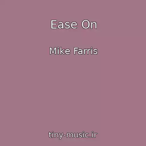 کاور آهنگ Ease On از Mike Farris