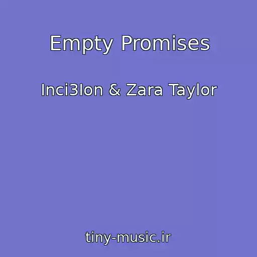 کاور آهنگ Empty Promises از Inci3Ion & Zara Taylor
