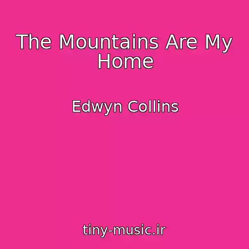 کاور آهنگ The Mountains Are My Home از Edwyn Collins