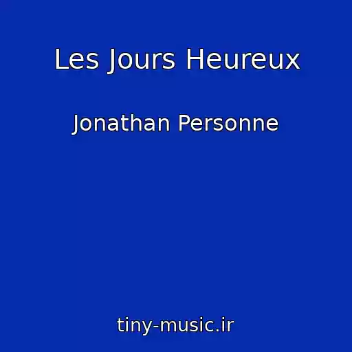 کاور آهنگ Les Jours Heureux از Jonathan Personne