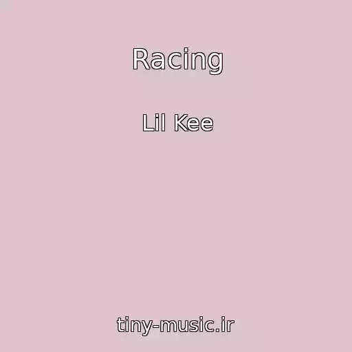 کاور آهنگ Racing از Lil Kee