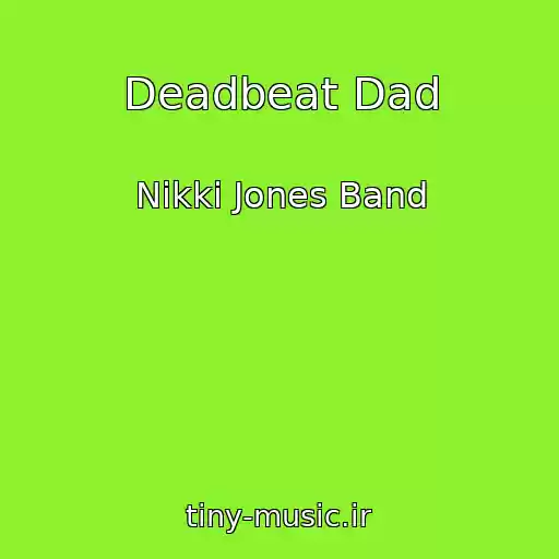 کاور آهنگ Deadbeat Dad از Nikki Jones Band