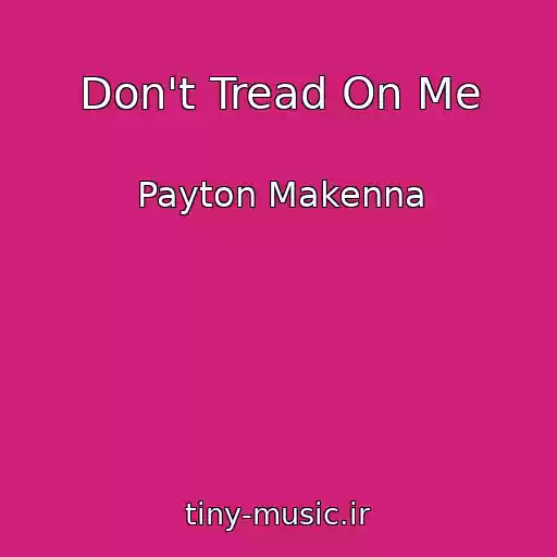 کاور آهنگ Don't Tread On Me از Payton Makenna