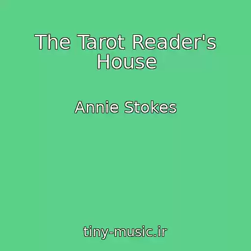 کاور آهنگ The Tarot Reader's House از Annie Stokes