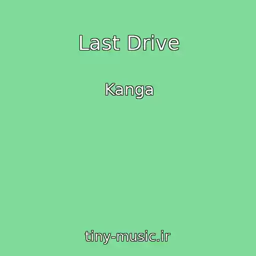 کاور آهنگ Last Drive از Kanga