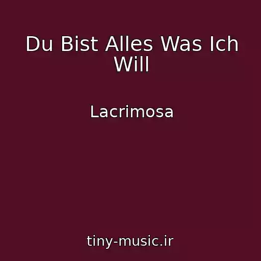 کاور آهنگ Du Bist Alles Was Ich Will از Lacrimosa
