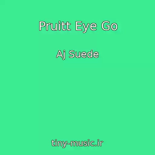 کاور آهنگ Pruitt Eye Go از Aj Suede