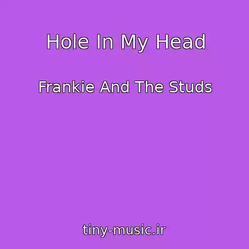 کاور آهنگ Hole In My Head از Frankie And The Studs